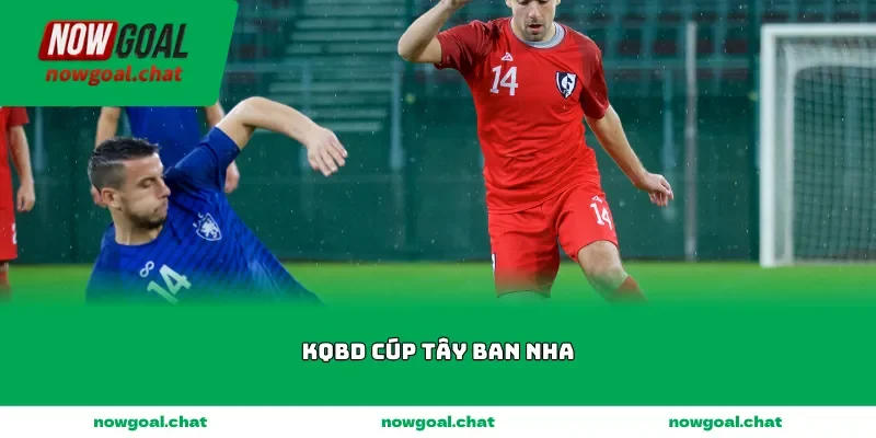 kqbd cup tay ban nha